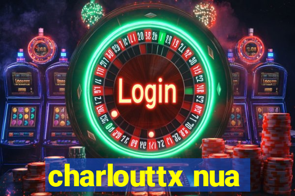 charlouttx nua